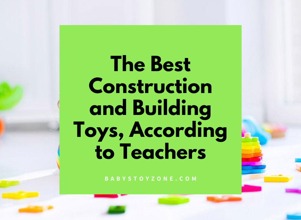 Construction and Building Toys
